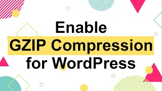 How to Enable GZIP Compression on Your WordPress Website [upl. by O'Conner233]