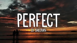 Ed Sheeran  Perfect Lyrics [upl. by Kimitri]