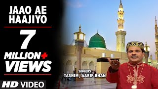 Jaao Ae Haajiyo Full HD Songs  Tasnim Aarif Khan  TSeries Islamic Music [upl. by Rickart]