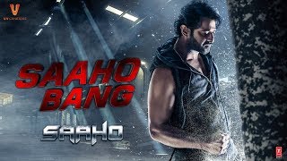 Saaho Bang  Saaho Movie  Prabhas  Shraddha Kapoor  Sujeeth  Ghibran  UV Creations [upl. by Yrrep669]