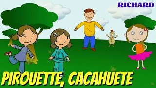 Pirouette cacahuète  Comptine pour enfants par Richard [upl. by Iverson]