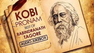 Best of Rabindranath Tagore  Kobi Pronam  Rabindra Sangeet  Audio Jukebox  SVF  2015 [upl. by Umont]