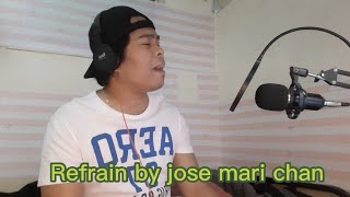 refrain by jose mari chancover [upl. by Mcculloch874]