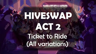 HIVESWAP ACT 2  Ticket to Ride Full Version [upl. by Eedak]