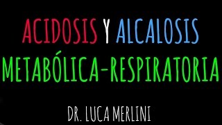 AcidosisAlcalosis Trastornos del equilibrio ácidobase [upl. by Atikram]