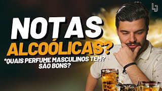 QUAIS PERFUMES MASCULINOS TEM NOTAS ALCÃ“OLICAS SERÃ QUE ELES SÃƒO BONS [upl. by Pammie]