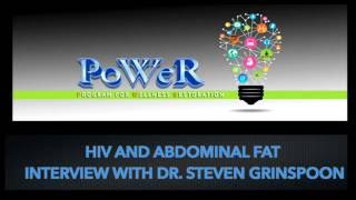 Abdominal Fat Accumulation in HIV Interview with Dr Grinspoon [upl. by Aerdied]