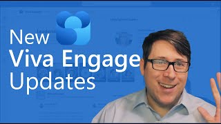 New Microsoft Viva Engage Updates [upl. by Waldon759]