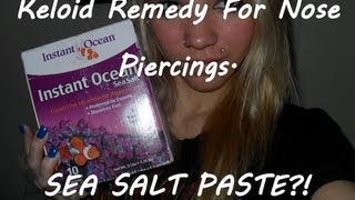 Sea Salt Paste My Remedy For Keloids On Nose Piercing [upl. by Naicad]