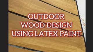 LATEX PAINT FOR OUTDOOR WALL WOOD DESIGN [upl. by Hagile]