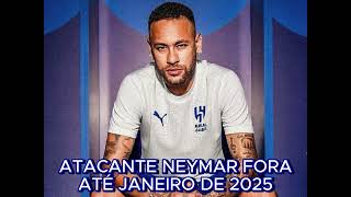 FUTEBOL  ATACANTE NEYMAR FORA ATÉ JANEIRO DE 2025 shorts [upl. by Alban694]