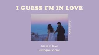 THAISUBLYRICS I GUESS I’M IN LOVE  Clinton Kane แปลไทย [upl. by Ahsin]