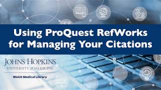 Using ProQuest Refworks for Managing Your Citations [upl. by Burley]