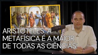 Aristóteles A metafísica é a maior de todas as ciências [upl. by Naryk]