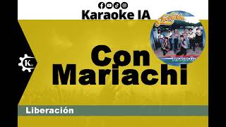 Liberación  Con Mariachi  Karaoke [upl. by Nosretep]