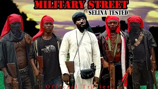 THE OFFICIAL TRAILER OF MILITARY STREET FT SELINA TESTED e29 [upl. by Alrahc]