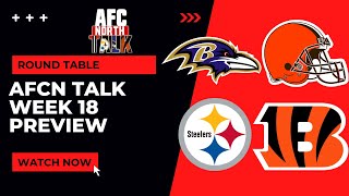 AFC North Talk  Week 18 Preview  Final Week of the season [upl. by Yevreh520]