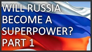 Will Russia become a superpower Part 12 [upl. by Ellecrad]