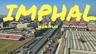 IMPHAL CITY MANIPUR [upl. by Atikaj725]