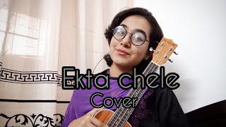 Ekta chele by Sahana Bajpaie  cover by Sanjara [upl. by Airan58]