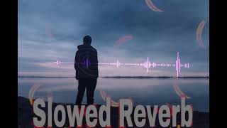 Chad Gussa Hun Jaan DeSlowed Reward Song [upl. by Lyrrehs]