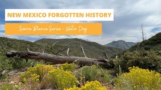 New Mexicos Forgotten History  Sierra Blanca Series  Part 4 Water Dog MineLoma Grande [upl. by Gombosi]