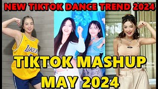 TIKTOK DANCE MASHUP MAY 2024  TIKTOK DANCE TREND 2024 [upl. by Tteltrab]