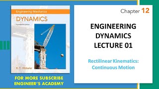 Lecture 1  Rectilinear Kinematics  Engineering Dynamics Hibbeler 14th Edition  Engineers Academy [upl. by Mima]