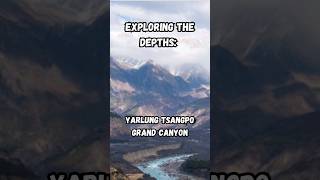 Exploring the Depths Yarlung Tsangpo Grand Canyon [upl. by Eendyc]