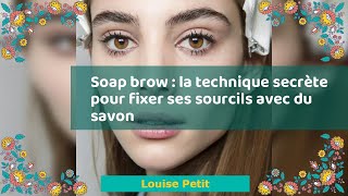 Soap brow  la technique secrète pour fixer ses sourcils avec du savon [upl. by Chilson]