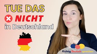 TUE DAS NICHT in Deutschland 🇩🇪 Typische Fehler vermeiden  Deutsch lernen Kultur  Prüfung [upl. by Hanikehs]