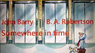 John Barry  B A Robertson  Somewhere in Time [upl. by Thanos]