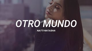 Natti Natasha  Otro Mundo  LETRA [upl. by Cerell]