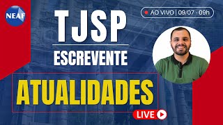 🔴 Concurso ESCREVENTE TJSP 2024  Aulão de Atualidades [upl. by Cyrano]