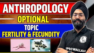 Fertility and Fecundity  Anthropology Optional Lecture  UPSC Wallah [upl. by Darum]