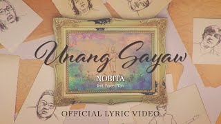 NOBITA  UNANG SAYAW feat Fayeed Tan  OFFICIAL LYRIC VIDEO [upl. by Dominic]