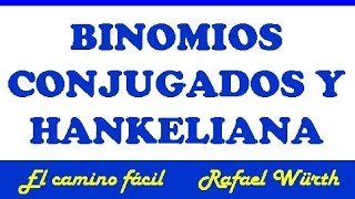 BINOMIOS CONJUGADOS Y HANKELIANA [upl. by Latsyrc]