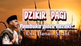 AL  MATSURAT DZIKIR PAGI PETANG  USTADZ HANAN ATTAKI [upl. by Augustina]