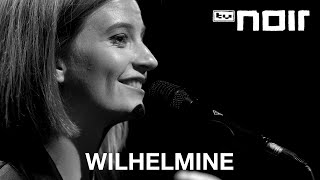 Wilhelmine  Königlich live bei TV Noir [upl. by Gehlbach651]