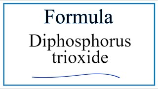 How to Write the Formula for Diphosphorus trioxide [upl. by Kinata4]