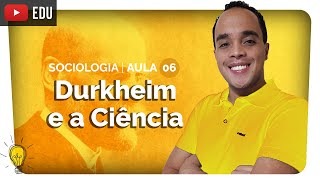 Durkheim e a Neutralidade Científica  Sociologia 6  prof Bruno Pontes  Extensivo Enem 2020 NPAC [upl. by Akit]