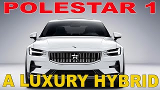 Is the Polestar 1 the Most Exciting Hybrid Sports Car Yet [upl. by Ainar116]