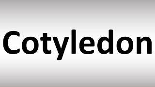 How to Pronounce Cotyledon [upl. by Adnoved]