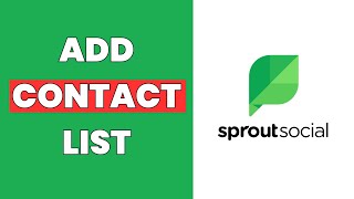 How To Add A Contact List To Sprout Social [upl. by Wahs210]