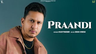 PRAANDI Official Audio Hustinder  Desi Crew  Mahol  Vintage Records  Punjabi Song [upl. by Silado]