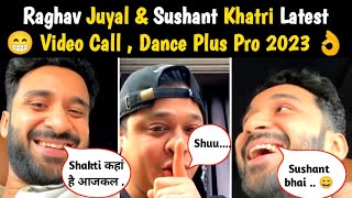 Raghav juyal and sushant khatri live on social media video 2023  raghav and shakti mohan video 2023 [upl. by Ylek]