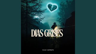 Dias Grises [upl. by Bowles]