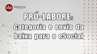 Prólabore Categoria e envio da baixa para o eSocial [upl. by Haseefan]