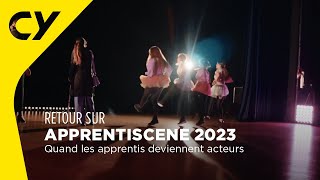 Retour sur Apprentiscène 2023  CY Cergy Paris Université [upl. by Belia]