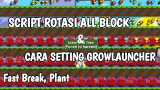 SCRIPT GROWLAUNCHER ROTASI ALL BLOCK  GROWTOPIA [upl. by Aerdma]